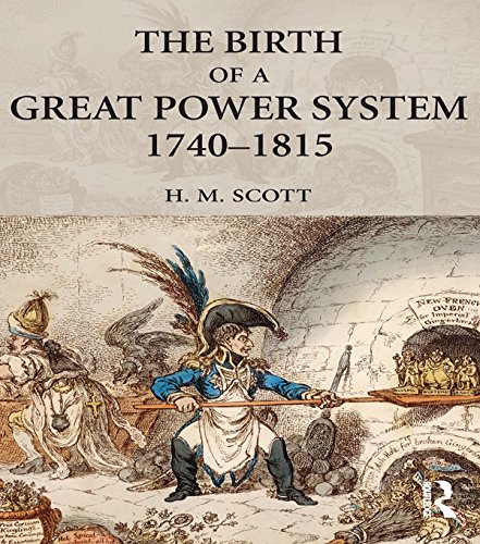 The Birth of a Great Power System, 1740-1815 (The Modern European State System)