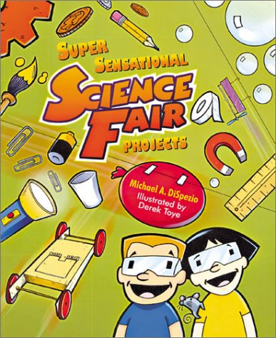Super Sensational Science Fair Projects
