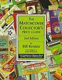 The Matchcover Collectors Price Guide: The Comprehensive Reference Book and Price Guide to Matchcovers, 2nd Edition
