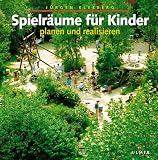 Spielr�ume f�r Kinder planen und realisieren