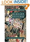 Elegant Stitches: An Illustrated Stitch Guide & Source Book of Inspiration