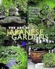 The Art of Japanese Gardens: Designing & Making Your Own Peaceful Space