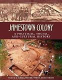 Jamestown Colony: A Political, Social, and Cultural History