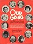 Our Gang: Life and Times of the Little Rascals