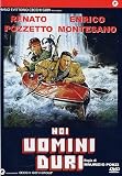 Noi Uomini Duri