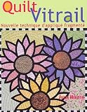 Quilt Vitrail : Nouvelle technique d'appliqu� fragment�