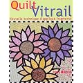 Quilt Vitrail : Nouvelle technique d'appliqu� fragment�
