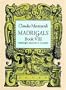Madrigals, Book VIII: Madrigali Guerrieri et Amorosi (Dover Song Collections)