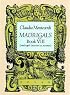 Madrigals: Book VIII (Madrigali Guerrieri Et Amorosi) (Madrigali Guerrieri Et Amorosi)
