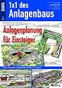Anlagenplanung f&uuml;r Einsteiger - Eisenbahn Journal 1 x 1 des Anlagenbaus 1-2009