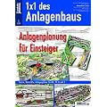 Anlagenplanung f�r Einsteiger - Eisenbahn Journal 1 x 1 des Anlagenbaus 1-2009