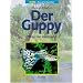 Der Guppy: Pflege und Hochzucht