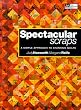 Spectacular Scraps: A Simple Approach to Stunning Quilts