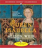 Queen Isabella: Treachery, Adultery, and Murder in Medieval England