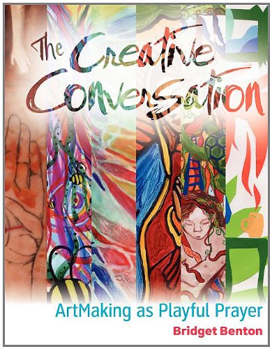 the creative conversation artmaking as playful prayer