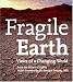Books : Fragile Earth: Views of a Changing World