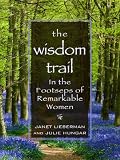 The Wisdom Trail: In the Footsteps of Remarkable Women (Thorndike Biography)