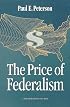 The Price of Federalism