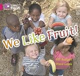 We like fruit!