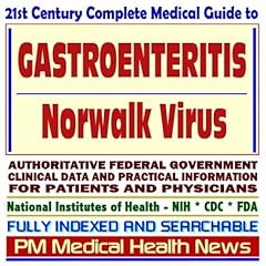 21st Century Complete Medical Guide to Gastroenteritis, Norwalk Virus, Norovirus,... by PM Medical Health News