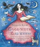 Good Witch, Bad Witch: Sweet Spells and Wicked Witchery