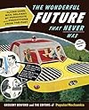 The Wonderful Future That Never Was