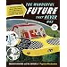 The Wonderful Future That Never Was: Flying Cars, Mail Delivery by Parachute, and Other Predictions from the Past (Popular Mechanics)