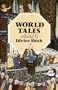 World Tales : The Extraordinary Coincidence of Stories Told in All Times, in All Places