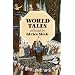 World Tales : The Extraordinary Coincidence of Stories Told in All Times, in All Places