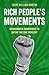 Rich People's Movements: Grassroots Campaigns to Untax the One Percent (Studies in Postwar American Political Development)