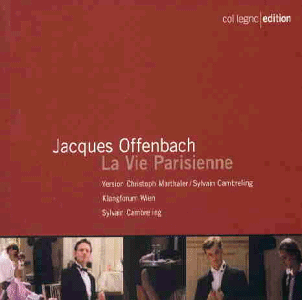 Produkt-Bild: Offenbach: La Vie Parisienne (Gesamtaufnahme) (gek&uuml;rzter Live-Mitschnitt Berlin 17.06.1998)