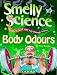 Smelly Science Body Odours