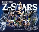 Everton's Z-Stars: The Men Who Made History 1984-1987