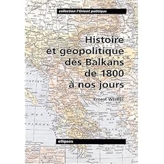 Histoire et g�opolitique des Balkans de 1800 � nos jours