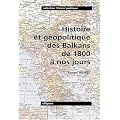 Histoire et g�opolitique des Balkans de 1800 � nos jours