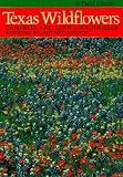 Texas Wildflowers: A Field Guide