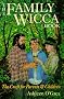 The Family Wicca Book: The Craft for Parents and Children (Llewellyn's Modern Witchcraft Series)