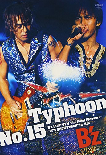 Typhoon No.15 B'z LIVE-GYM The Final Pleasure "IT'S SHOWTIME !!" in 渚園 B'z