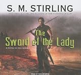 The Sword of the Lady: A Novel of the Change (Emberverse)