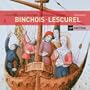 Binchois, Lescurel: Chansons