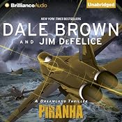 Piranha: A Dreamland Thriller | Dale Brown, Jim DeFelice