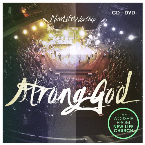 New Life Worship - Strong God - Zortam Music