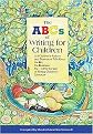 The ABC's of Writing for Children (114 Children's Authors and Illustrators Talk About the Art, Business, the Craft, and the Life of Writing Children's Literature) (Illustrated) (Paperback)