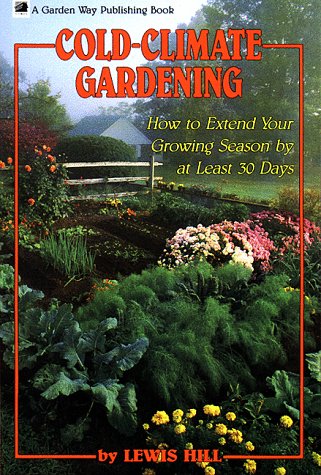 Cold-Climate Gardening: How to Extend Your Growing Season by at Least 30 Days