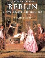 Masterworks in Berlin: A City's Paintings Reunited
