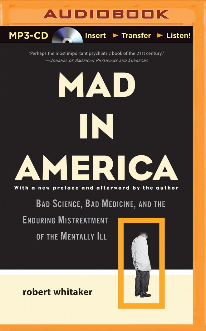 Crazy: A Father's Search Through America's Mental Health Madness ...