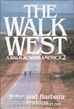 The Walk West: A Walk Across America 2 (Walk West)