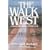 The Walk West: A Walk Across America 2