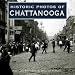 Historic Photos of Chattanooga (Historic Photos.)