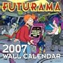 Futurama 2007 Wall Calendar